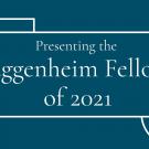 "Presenting the Guggenheim Fellows of 2021" graphic